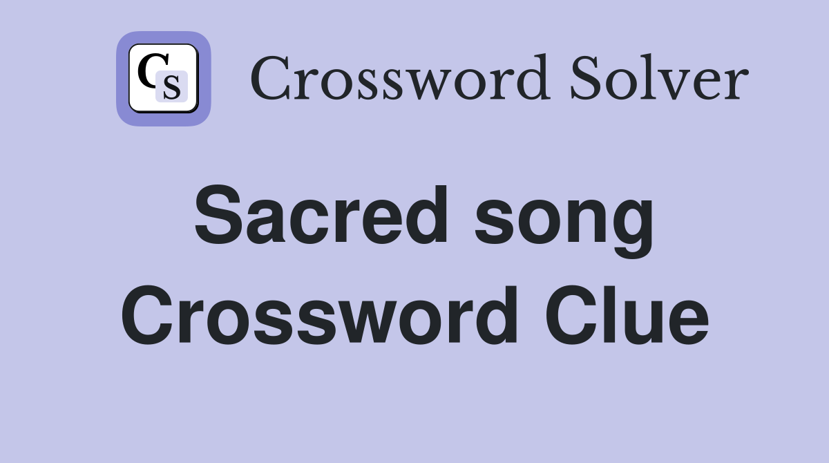 sacred song crossword clue 4 letters